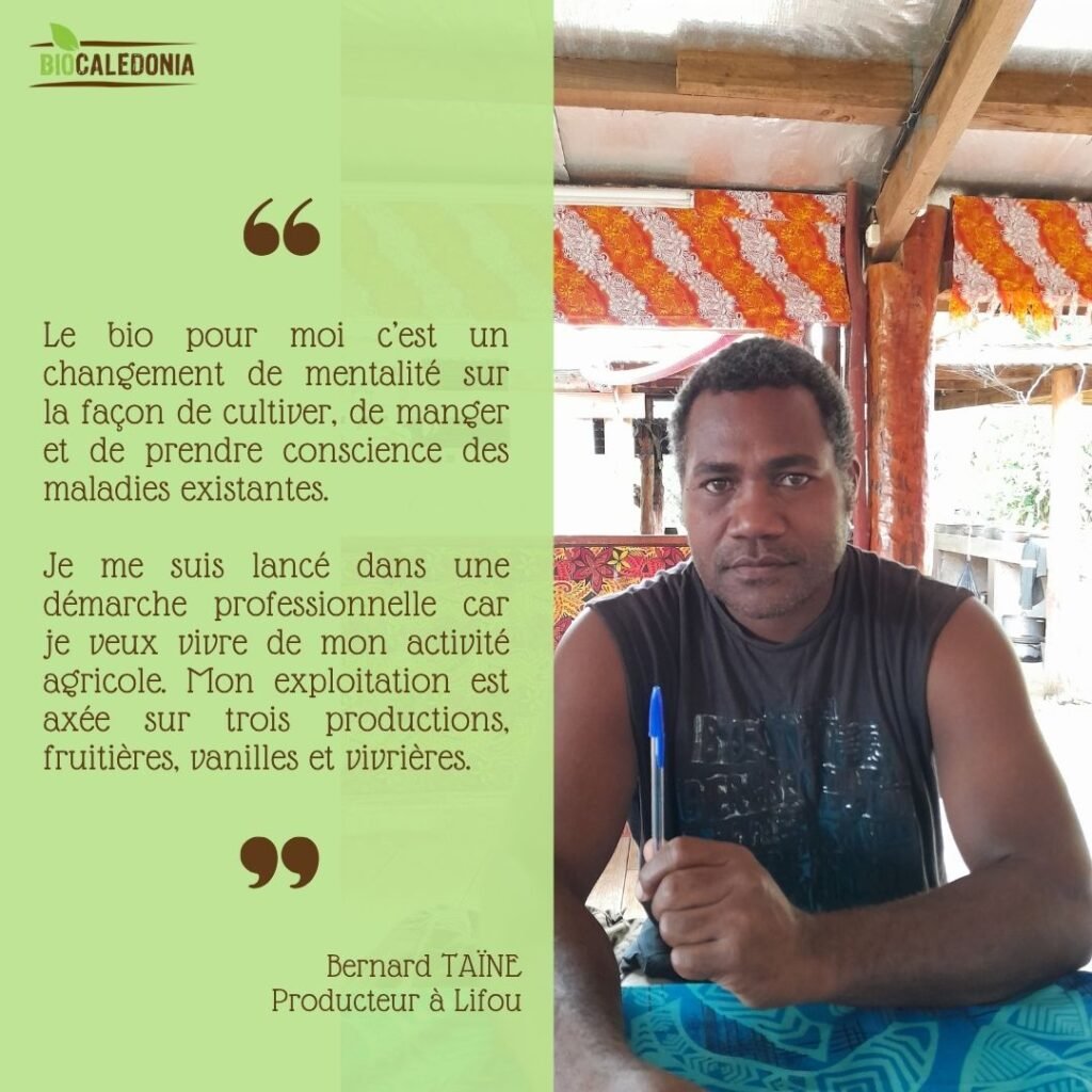 Bernard Taïne, producteur à Lifou : le bio, un changement de mentalité sur la façon de cultiver et de manger.